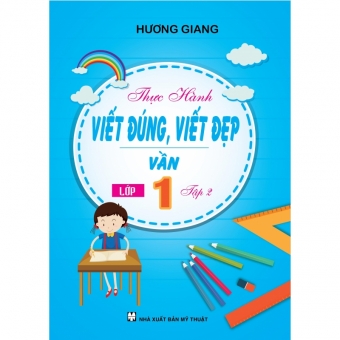 Thực hành Viết đúng , Viết đẹp âm chữ - Vần - Tổng hợp - Tập 1 & 2 & 3