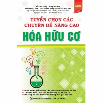 TUYỂN CHỌN CÁC CHUYÊN ĐỀ NÂNG CAO HÓA HỮU CƠ 
