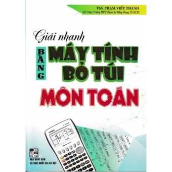 Giải Nhanh Bằng Máy Tính Bỏ Túi Môn Hóa Học 12 (2020)