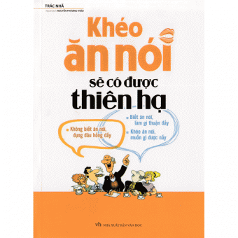 Khéo Ăn Nói Sẽ Có Được Thiên Hạ