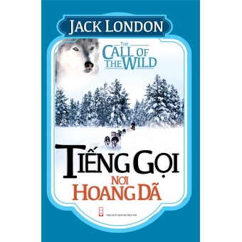 Tiếng Gọi Nơi Hoang Dã&nbsp;(Bìa cứng)