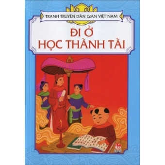 Tranh truyện dân gian Việt Nam - Đi ở học thành tài&nbsp;