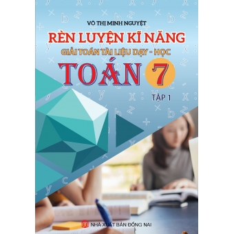 Rèn luyện kĩ năng giải toán tài liệu dạy-học Toán 7 tập 1&nbsp;