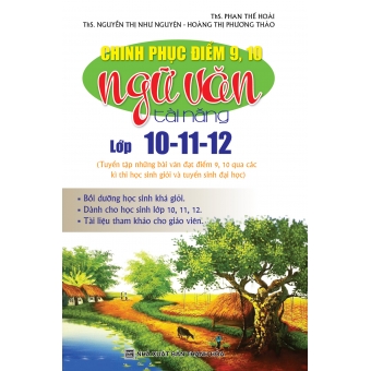 Chinh phục điểm 9 -10 Ngữ văn tài năng lớp 10 - 11 - 12