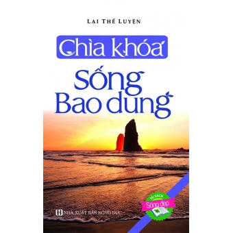 Chìa Khóa Sống Bao Dung&nbsp;