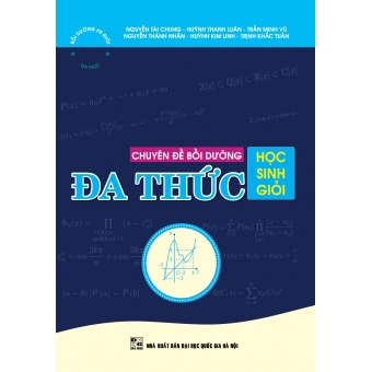 CHUYÊN ĐỀ BỒI DƯỠNG HỌC SINH GIỎI ĐA THỨC 