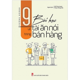 9 Bài Học Về Tài Ăn Nói Trong Bán Hàng&nbsp;