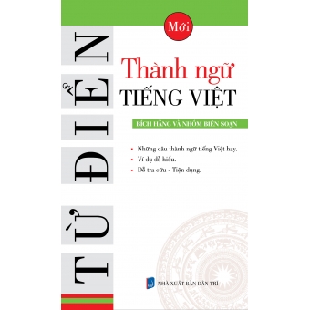 TỪ ĐIỂN THÀNH NGỮ TIẾNG VIỆT&nbsp;