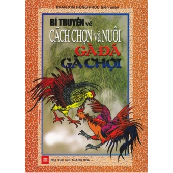 Bí Truyền Về Cách Chọn Và Nuôi Gà Đá Gà Chọi&nbsp;