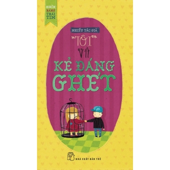 Nhìn Bằng Trái Tim - Tôi Và Kẻ Đáng Ghét&nbsp;