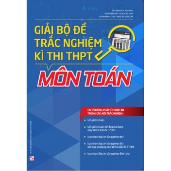 Giải Bộ Đề Trắc Nghiệm Kì Thi THPT Môn Toán&nbsp;