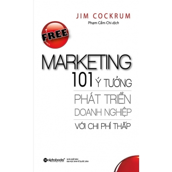 Free Marketing – 101 Ý Tưởng Phát Triển Doanh Nghiệp Với Chi Phí Thấp (Tái Bản 2017)&nbsp;