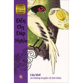 Truyện Cổ Tích Việt Nam Hay Nhất - Đền Ơn Đáp Nghĩa&nbsp;