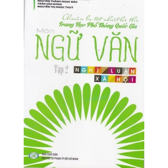 CHUẨN BỊ TỐT NHẤT KÌ THI THPT QUỐC GIA MÔN NGỮ VĂN TẬP 2 - NGHỊ LUẬN XÃ HỘI&nbsp;