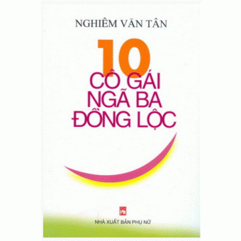 10 Cô Gái Ngã Ba Đồng Lộc&nbsp;