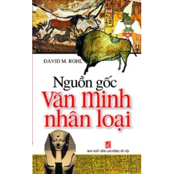 Nguồn Gốc Văn Minh Nhân Loại&nbsp;