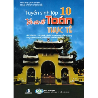 Tuyển Sinh Lớp 10 Với Các Đề Toán Thực Tế&nbsp;