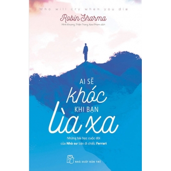 Ai Sẽ Khóc Khi Bạn Lìa Xa&nbsp;