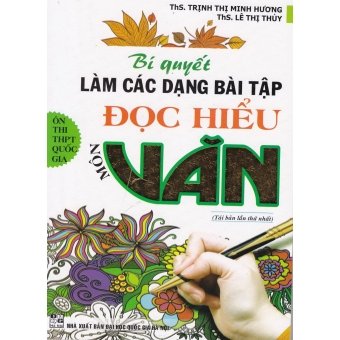 Bí Quyết làm Các Dạng Bài Tập Đọc Hiểu Môn Văn &nbsp;