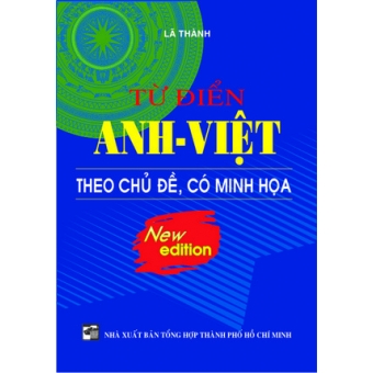 Từ Điển Anh Việt (Theo Chủ Đề, Có Minh Họa)&nbsp;