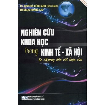 Nghiên Cứu Khoa Học Trong Kinh Tế - Xã Hội Và Hướng Dẫn Viết Luận Văn&nbsp;