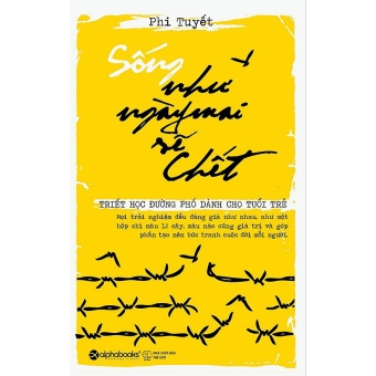 Sống Như Ngày Mai Sẽ Chết&nbsp;