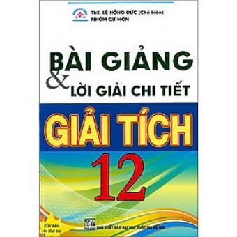 Bài Giảng & Lời Giải Chi Tiết Giải Tích Lớp 12 (2020)