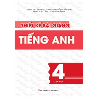 Thiết kế bài giảng Tiếng Anh Lớp 4 - Tập 1