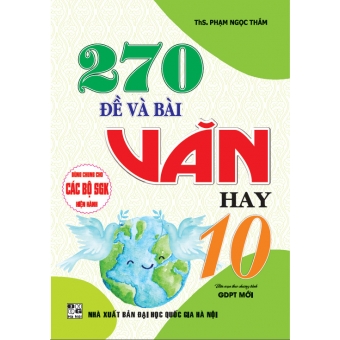 270 ĐỀ VÀ BÀI VĂN HAY 10