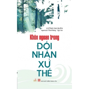 Khôn Ngoan Trong Đối Nhân Xử Thế&nbsp;