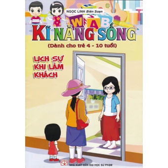 Kĩ Năng Sống - Lịch Sự Khi Làm Khách&nbsp;