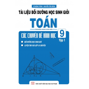 Tài liệu bồi dưỡng học sinh giỏi Toán THCS các chuyên đề hình học 9 tập 1 