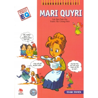 Danh Nhân Thế Giới - Mari Quyri&nbsp;
