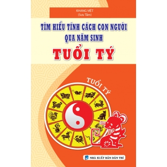 TÌM HIỂU TÍNH CÁCH CON NGƯỜI QUA NĂM SINH TUỔI TÝ