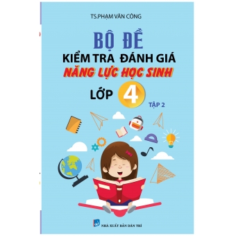 BỘ ĐỀ KIỂM TRA NĂNG LỰC HỌC SINH LỚP 4 TẬP 2&nbsp;