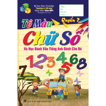 Tô Màu Chữ Số Và Học Đánh Vần Tiếng Anh Dành Cho Bé Quyển 2&nbsp;