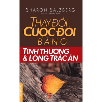 Thay Đổi Cuộc Đời Bằng Tình Thương Và Lòng Trắc Ẩn&nbsp;