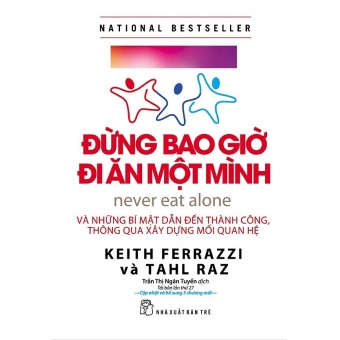 Đừng Bao Giờ Đi Ăn Một Mình (Tái Bản)&nbsp;