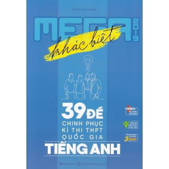 MEGA LUYỆN ĐỀ 2019 KHÁC BIỆT-39 ĐỀ CHINH PHỤC KÌ THI THPT QUỐC GIA TIẾNG ANH&nbsp;