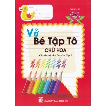 Vở Bé Tập Tô Chữ Hoa Chuẩn Bị Cho Bé Vào Lớp 1&nbsp;