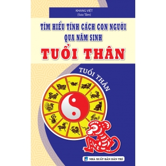 TÌM HIỂU TÍNH CÁCH CON NGƯỜI QUA NĂM SINH TUỔI THÂN