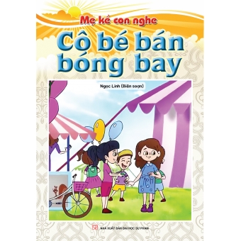 Mẹ kể con nghe : Cô bé bán bóng bay