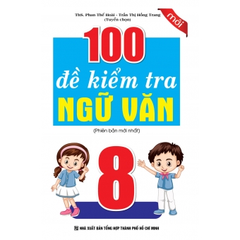 100 Đề Kiểm Tra Ngữ Văn Lớp 8