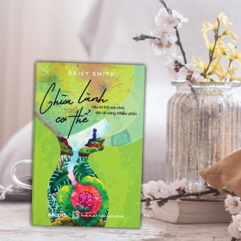 Chữa Lành Cơ Thể - Yêu Cơ Thể Một Chút, Đời Vẻ Vang