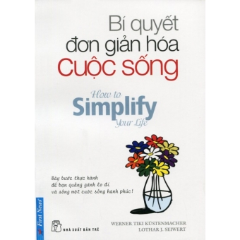 Bí Quyết Đơn Giản Hóa Cuộc Sống&nbsp;