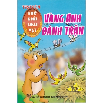 Truyện Thế Giới Loài Vật - Vàng Anh Đánh Trận&nbsp;