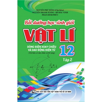 BỒI DƯỠNG HỌC SINH GIỎI VẬT LÍ 12 TẬP 2 (Phiên bản 2020)