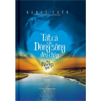 Tất Cả Các Dòng Sông Đều Chảy&nbsp;