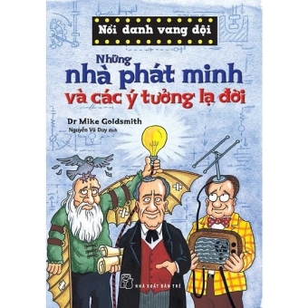Những Nhà Phát Minh Và Các Ý Tưởng Lạ Đời&nbsp;