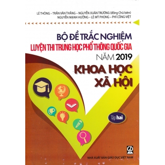BỘ ĐỀ TRẮC NGHIỆM LUYỆN THI THPT QUỐC GIA NĂM 2019 KHOA HỌC XÃ HỘI TẬP 2&nbsp;